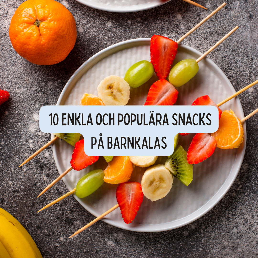 🎉 Vad kan man bjuda på på barnkalas? 10 enkla och populära snacks som alla gillar