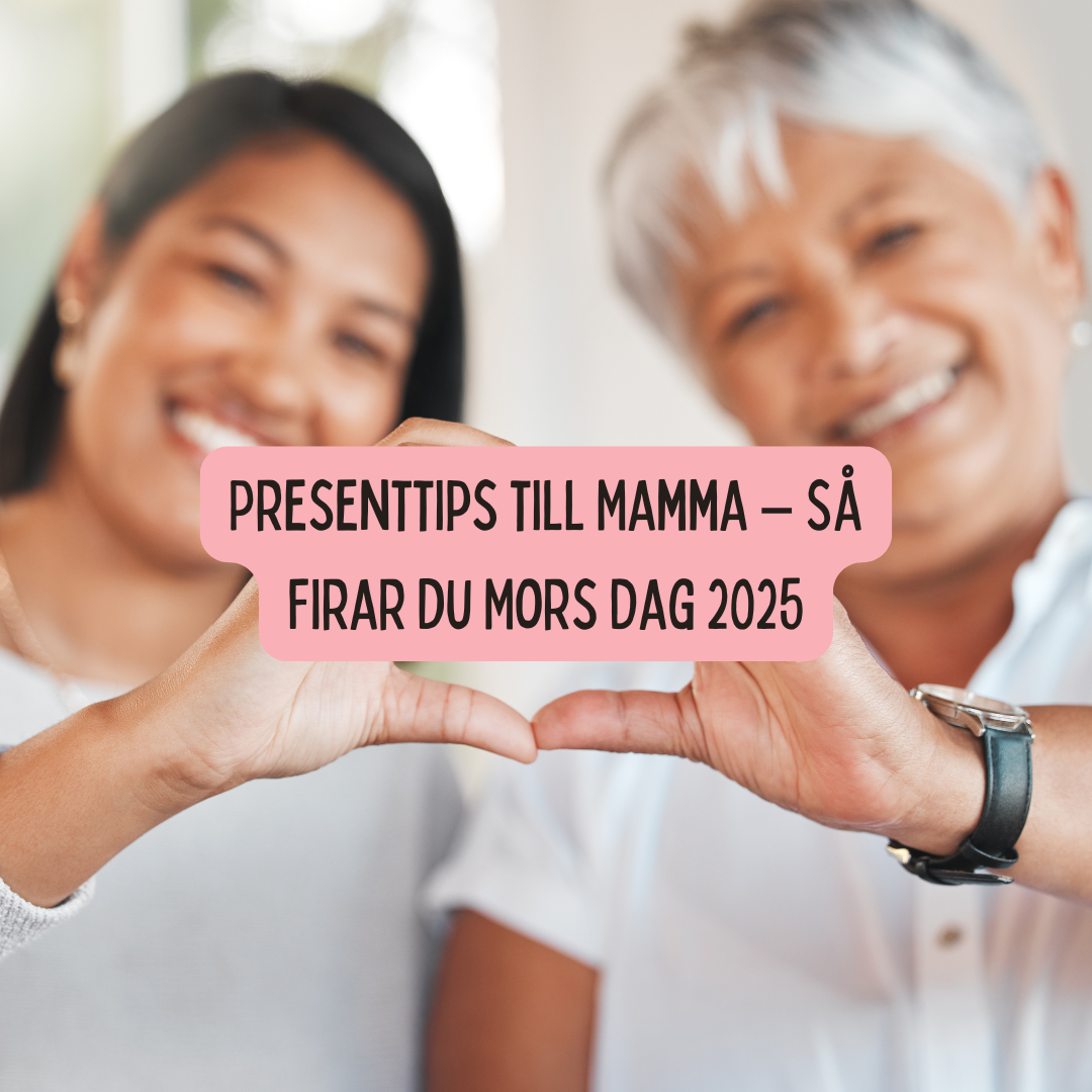 Presenttips till Mamma – Så Firar du Mors Dag 2025