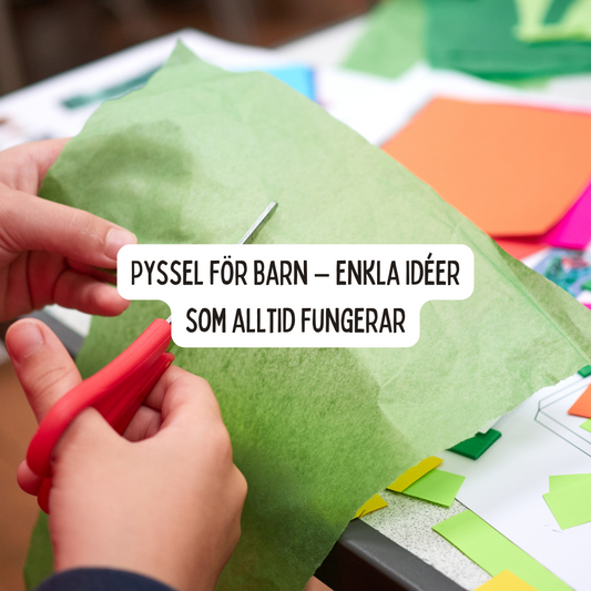 Pyssel för barn – enkla idéer som alltid fungerar