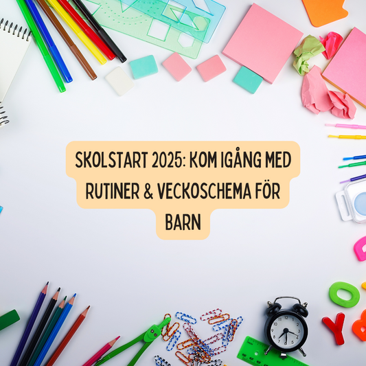 📚 Skolstart 2025 – dags att hitta tillbaka till vardagsrutinerna (utan att stressa ihjäl sig)