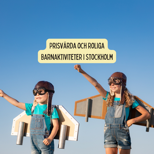 Prisvärda och Roliga Barnaktiviteter i Stockholm