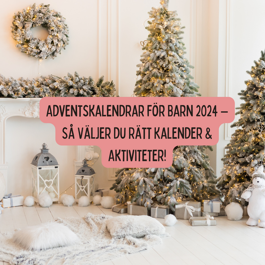Adventskalender 2024: Gör december magisk för barnen!