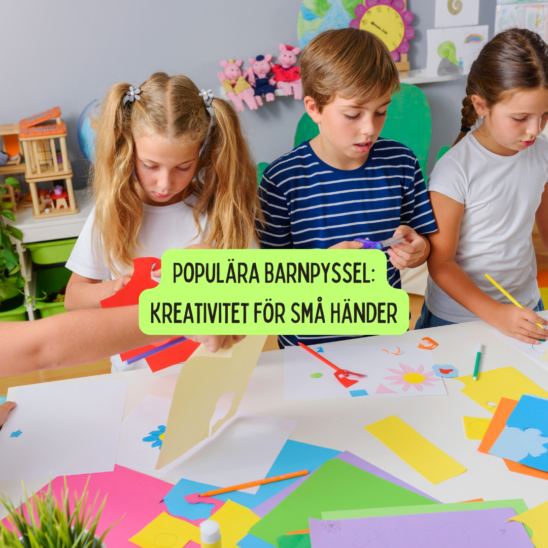 Populära Barnpyssel: Kreativitet för Små Händer