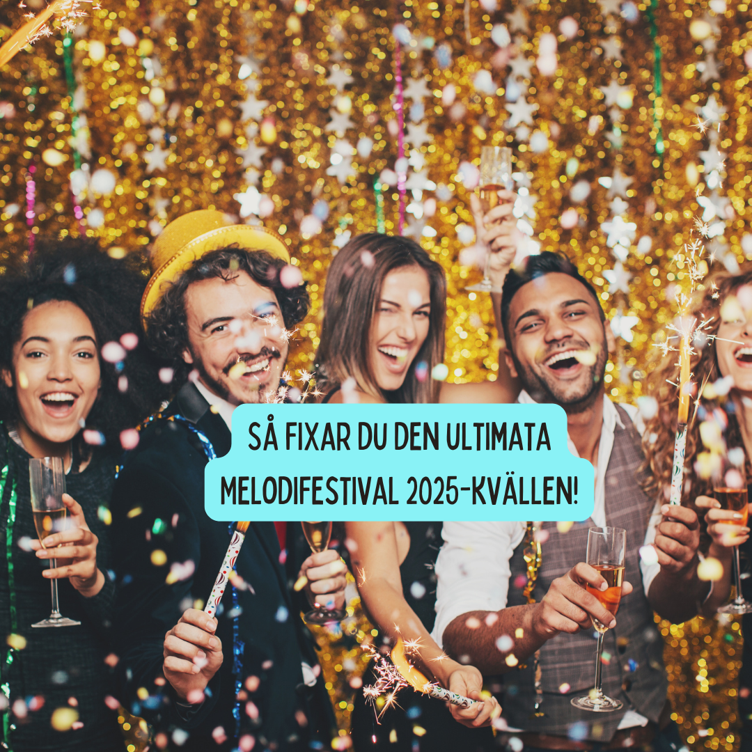 Så fixar du den ultimata Melodifestival 2025-kvällen!